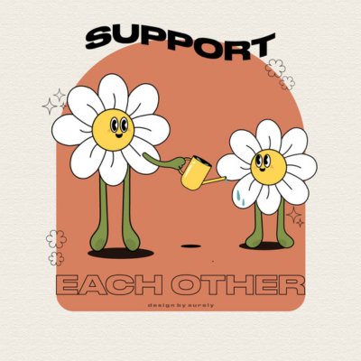 Graphic of a flower watering another flow that says 'support each other' to symbolize coping with uncertainty
